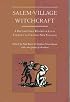Salem-Village Witchcraft: A Documentary Record of Local Conflict in Colonial New England
