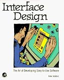 Interface Design: the Art of Developing Easy-to-Use Software
