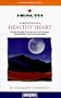 A Mediation for a Healthy Heart: Guided Imagery for Healthy Cholesterol, Open Arteries and a Strong Heart