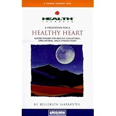 Health Journeys: A Meditation for a Healthy Heart Guided Imagery for Healthy Cholesterol, Open Arteries and a Strong Heart