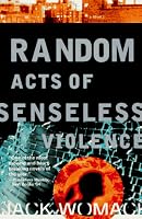 Random Acts of Senseless Violence (Womack, Jack)
