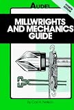 Millwrights and Mechanics Guide