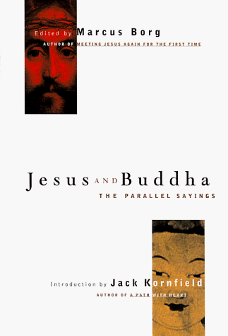 Jesus and Buddha: The Parallel Sayings under Historical Jesus in The Books Store