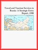 Travel and Tourism Services in Russia: A Strategic Entry Report, 1998