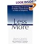 Less Is More: An Anthology of Ancient & Modern Voices Raised in Praise of Simplicity