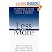 Less Is More: An Anthology of Ancient & Modern Voices Raised in Praise of Simplicity