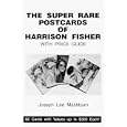 The Super Rare Postcards of Harrison Fisher: With Price Guide by  J. L. Mashburn