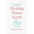 Healing Planet Earth : Macrobiotics and the New Ecology by Edward Esko