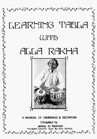 Learning Tabla with Alla Rakha (Book and Audio-cassette ed.) by Jeffrey M. FeldmanAlla Rakha