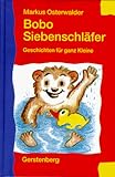 Bobo Siebenschl&auml;fer - Geschichten f&uuml;r ganz Kleine - Markus Osterwalder