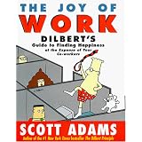 TheJoyofWork:Dilbert'sGuidetoFindingHappinessattheExpenseofYourCo-Workers