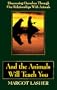 And Animals Will Teach You