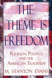 The Theme Is Freedom: Religion, Politics, and the American Tradition