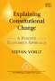 Explaining Constitutional Change: A Positive Economic Approach (New Thinking in Political Economy)