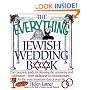 The Everything Jewish Wedding Book: The complete guide to planning the ceremony and celebration-from traditional to contemporary-for the most important day of your life