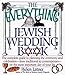 The Everything Jewish Wedding Book: The complete guide to planning the ceremony and celebration-from traditional to contemporary-for the most important day of your life
