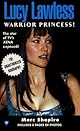 Lucy Lawless, Warrior Princess!: Warrior Princess