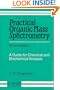 Practical Organic Mass Spectrometry: A Guide for Chemical and Biochemical Analysis, 2nd Edition
