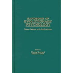 Handbook of Evolutionary Psychology: Ideas, Issues, and Applications