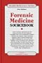 Forensic Medicine Sourcebook: Basic Consumer Information for the Layperson about Forensic Medicine (Health Reference Series)