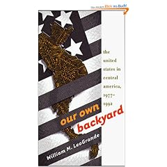 Our Own Backyard: The United States in Central America, 1977-1992