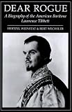 Dear Rogue: A Biography of the American Baritone Lawrence Tibb (Opera Biography Series, No. 6)