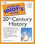 The Complete Idiot's Guide to Twentieth Century History