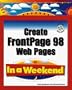 Create Frontpage 98 Web Pages in a Weekend