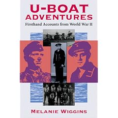 U-Boat Adventures: Firsthand Accounts from World War II: Firsthand Accounts from WWII