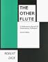 The Other Flute: A Performance Manual of Contemporary Techniques