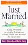 Just Married : A Sexy, Irreverent, Eye-opening Look at How We Met, Dated, and Married the One We Love