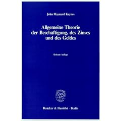 Allgemeine Theorie der Besch�ftigung, des Zinses und des Geldes