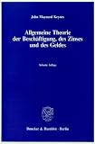 Allgemeine Theorie der Besch�ftigung, des Zinses und des Geldes