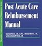 Post Acute Care Reimbursement Manual (Hfma Healthcare Financial Management Series)
