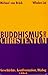  : Buddhismus und Christentum. Geschichte, Konfrontation, Dialog