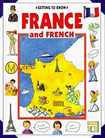 Getting to Know France and French (Getting to Know)