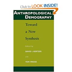 Anthropological Demography: Toward a New Synthesis (Population and Development Series)