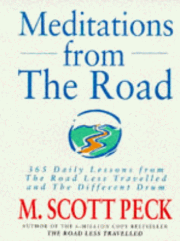 Meditations from the Road: 365 Daily Lessons from "Road Less Travelled" and "Different Drum"