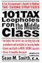 101 Tax Loopholes for the Middle Class: A Tax Accountant's Guide to Hidden Tax-Saving Strategies