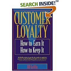 Customer Loyalty: How to Earn It, How to Keep It