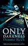 Only Darkness