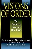 Visions of Order: The Cultural Crisis of Our Times