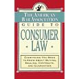 The ABA Guide to Consumer Law: Everything You Need to Know About Buying, Selling, Contracts, and Guarantees by American Bar Association