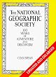 The National Geographic Society : 100 Years of Adventure and Discovery