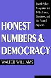 Honest Numbers and Democracy: Social Policy Analysis in the White House, Congress, and the Federal Agencies