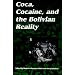 Coca, Cocaine and the Bolivian Reality