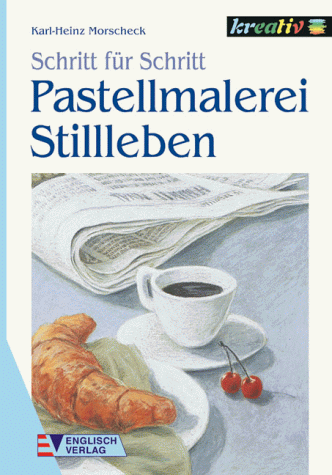 Pastellmalerei, Stillleben Pastellmalerei, Stillleben