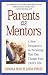 Book Parents As Mentors : A New Perspective on Parenting That Can Change Your Child's Life