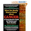 What You Really Need to Know about Cancer: A Comprehensive Guide for Patients and Their Families (Buckman, What You Really Need to Know About Cancer)