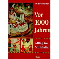 Vor 1000 Jahren. Alltag im Mittelalter